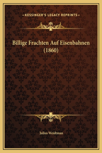 Billige Frachten Auf Eisenbahnen (1860)