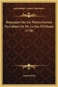Remarques Sur Les Pierres Gravees Du Cabinet De Mr. Le Duc D'Orleans (1758)