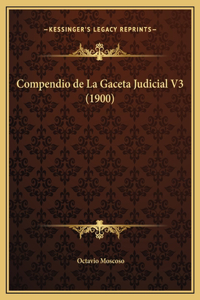 Compendio de La Gaceta Judicial V3 (1900)