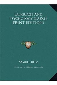 Language And Psychology (LARGE PRINT EDITION)