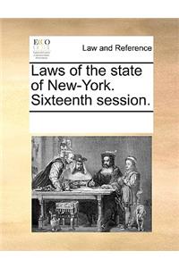 Laws of the state of New-York. Sixteenth session.