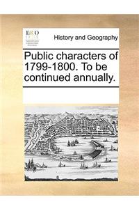 Public characters of 1799-1800. To be continued annually.