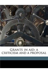 Grants in Aid; A Criticism and a Proposal