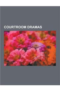 Courtroom Dramas
