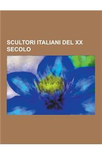 Scultori Italiani del XX Secolo: Nerone Ceccarelli, Alighiero Boetti, Bruno Cassinari, Michelangelo Pistoletto, Inaco Biancalana, Fortunato Depero, Wa