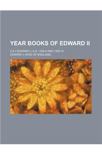 Year Books of Edward II; 2 & 3 Edward II, A.D. 1308-9 and 1309-10