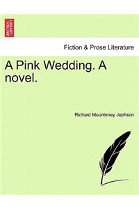 A Pink Wedding. a Novel.
