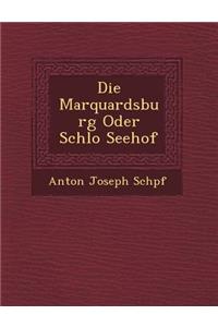 Die Marquardsburg Oder Schlo Seehof