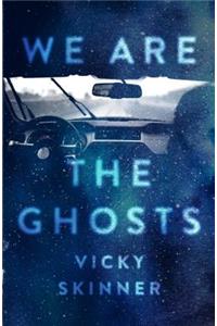 We Are the Ghosts