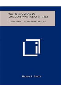 The Repudiation of Lincoln's War Policy in 1862