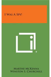I Was a Spy!