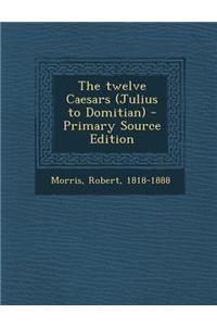 The Twelve Caesars (Julius to Domitian)