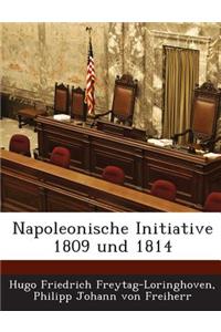 Napoleonische Initiative 1809 Und 1814