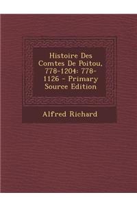 Histoire Des Comtes de Poitou, 778-1204: 778-1126