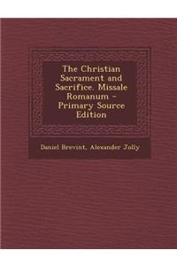 The Christian Sacrament and Sacrifice. Missale Romanum