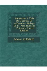 Aventuras Y Vida De Guzmán De Alfarache
