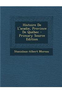 Histoire de L'Acadie, Province de Quebec
