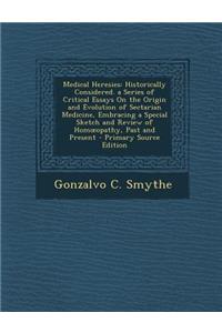 Medical Heresies