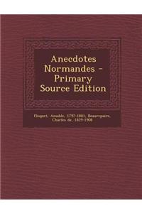 Anecdotes Normandes - Primary Source Edition