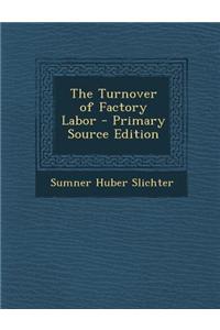 The Turnover of Factory Labor