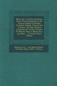 Notice Sur La Colline De Sansan, Suivie D'une Récapitulation Des Diverses Espèces D'animaux Vertébrés Fossiles, Trouvés Soit À Sansan, Soit Dans D'autres Gisements Du Terrain Tertiaire Du Miocène Dans Le Bassin Sous-pyrénéen...