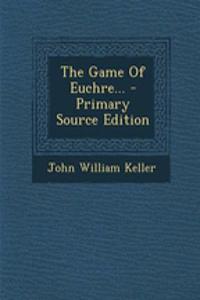 The Game of Euchre...