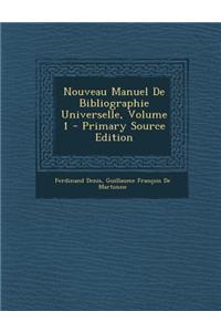 Nouveau Manuel de Bibliographie Universelle, Volume 1