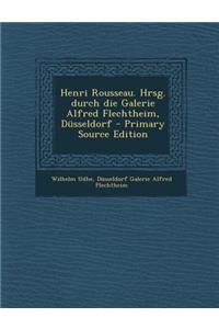 Henri Rousseau. Hrsg. Durch Die Galerie Alfred Flechtheim, Dusseldorf