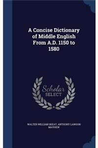 A Concise Dictionary of Middle English From A.D. 1150 to 1580