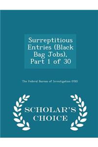 Surreptitious Entries (Black Bag Jobs), Part 1 of 30 - Scholar's Choice Edition