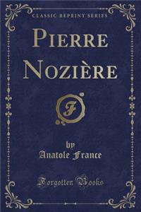 Pierre Nozière (Classic Reprint)