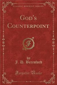 God's Counterpoint (Classic Reprint)