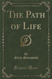 The Path of Life (Classic Reprint)