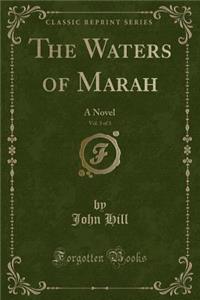 The Waters of Marah, Vol. 3 of 3: A Novel (Classic Reprint)