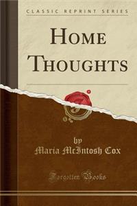 Home Thoughts (Classic Reprint)