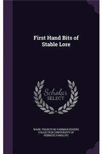 First Hand Bits of Stable Lore