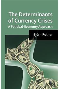Determinants of Currency Crises