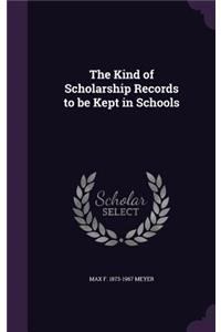 The Kind of Scholarship Records to be Kept in Schools