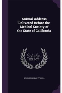 Annual Address Delivered Before the Medical Society of the State of California