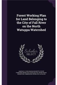 Forest Working Plan for Land Belonging to the City of Fall River on the North Watuppa Watershed