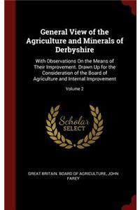 General View of the Agriculture and Minerals of Derbyshire