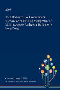 The Effectiveness of Government's Intervention on Building Management of Multi-Ownership Residential Buildings in Hong Kong
