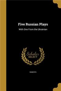Five Russian Plays