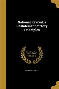 National Revival, a Restatement of Tory Principles