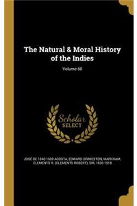 The Natural & Moral History of the Indies; Volume 60