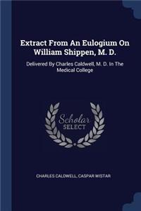 Extract From An Eulogium On William Shippen, M. D.