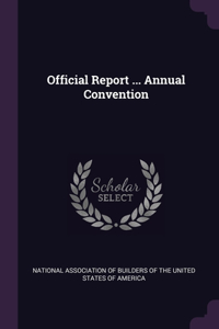 Official Report ... Annual Convention