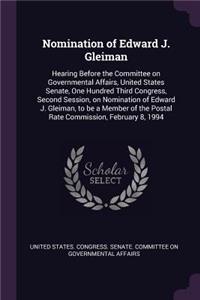 Nomination of Edward J. Gleiman