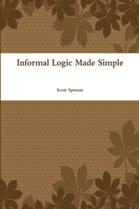 Informal Logic Made Simple