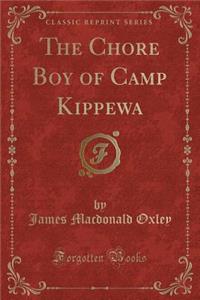 The Chore Boy of Camp Kippewa (Classic Reprint)